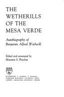 The Wetherills of the Mesa Verde by Benjamin Alfred Wetherill