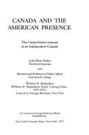Cover of: Canada and the American presence: the United States interest in an independent Canada