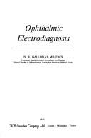 Ophthalmic electrodiagnosis by N. R. Galloway