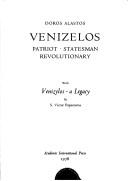 Cover of: Venizelos, patriot, statesman, revolutionary