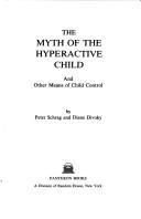 Cover of: The myth of the hyperactive child: and other means of child control