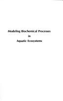 Cover of: Modelling biochemical processes in aquatic ecosystems