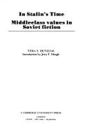 Cover of: In Stalin's time: middleclass values in Soviet fiction