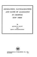 Cover of: Denizations, naturalizations, and oaths of allegiance in colonial New York