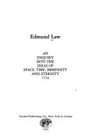 An enquiry into the ideas of space, time, immensity, and eternity by Edmund Law