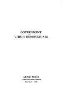 Cover of: Government versus homosexuals.