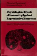 Cover of: Physiological effects of immunity against reproductive hormones by edited by R. G. Edwards, M. H. Johnson.
