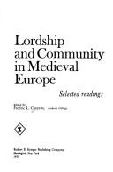 Cover of: Lordship and community in medieval Europe: selected readings