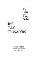 Cover of: The gay crusaders by Kay Tobin