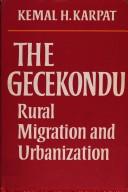 Cover of: The gecekondu by Kemal H. Karpat