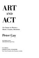 Art and act by Peter Gay