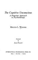 Cover of: The cognitive unconscious: a Piagetian approach to psychotherapy