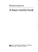 Cover of: A basic textile book by Margaret Seagroatt