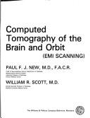Computed tomography of the brain and orbit (EMI scanning) by Paul F. J. New