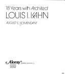 Cover of: 18 years with architect Louis I. Kahn by August E. Komendant