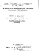 Cover of: Ultrastructural pathology of the cell: a text and atlas of physiological and pathological alterations in cell fine structure