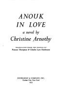 Cover of: Anouk in love by Christine Arnothy