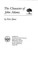 Cover of: The character of John Adams by Shaw, Peter