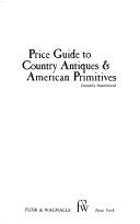 Cover of: Price guide to country antiques & American primitives