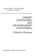 Cover of: Operant conditioning and the management of stuttering by George H. Shames