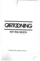 Cover of: Cartooning by Roy Paul Nelson