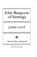 Cover of: John Burgoyne of Saratoga by James D. Lunt