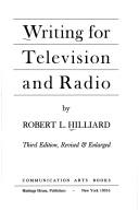 Cover of: Writing for television and radio by Robert L. Hilliard