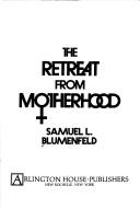 Cover of: The retreat from motherhood
