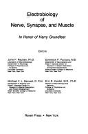 Cover of: Electrobiology of nerve, synapse, and muscle: in honor of Harry Grundfest
