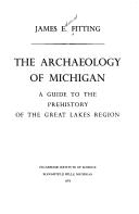 Cover of: The archaeology of Michigan: a guide to the prehistory of the Great Lakes region