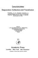 Leucocytes by International Symposium on Leucocyte Separation and Transfusion London 1974.