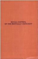 Cover of: Social control of the mentally deficient