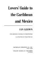 Cover of: Lovers' guide to the Caribbean and Mexico by Ian Keown, Ian Keown