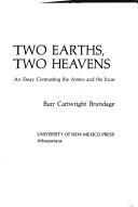 Cover of: Two earths, two heavens: an essay contrasting the Aztecs and the Incas