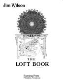 Cover of: loft book | Wilson, Jim