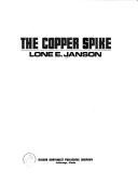 The copper spike by Lone E. Janson