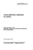 Cover of: Alpha-emitting particles in lungs: recommendations of the National Council on Radiation Protection and Measurements.