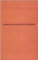 Cover of: Opium as an international problem by Westel Woodbury Willoughby, Westel Woodbury Willoughby