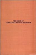 Cover of: The issue of compulsory health insurance by George William Bachman