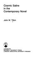 Cosmic satire in the contemporary novel by John Wightman Tilton