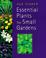 Cover of: Essential plants for small gardens