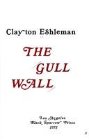 Cover of: The gull wall by Clayton Eshleman