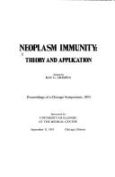 Cover of: Neoplasm immunity: theory and application : proceedings of a Chicago symposium, 1974, September 11, 1974, Chicago, Illinois