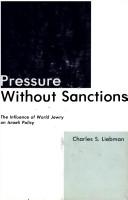 Cover of: Pressure without sanctions: the influence of world Jewry on Israeli policy