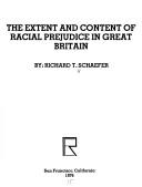 Cover of: The extent and content of racial prejudice in Great Britain by Richard T. Schaefer