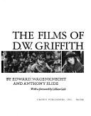 Cover of: The films of D. W. Griffith by Edward Wagenknecht