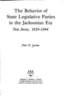 Cover of: The behavior of state legislative parties in the Jacksonian era, New Jersey, 1829-1844 by Peter D. Levine