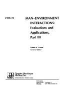 Cover of: Man-environment interactions: evaluations and applications