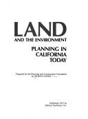 Cover of: Land and the environment: planning in California today