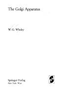 The Golgi apparatus by William Gordon Whaley, William Gordon Whaley